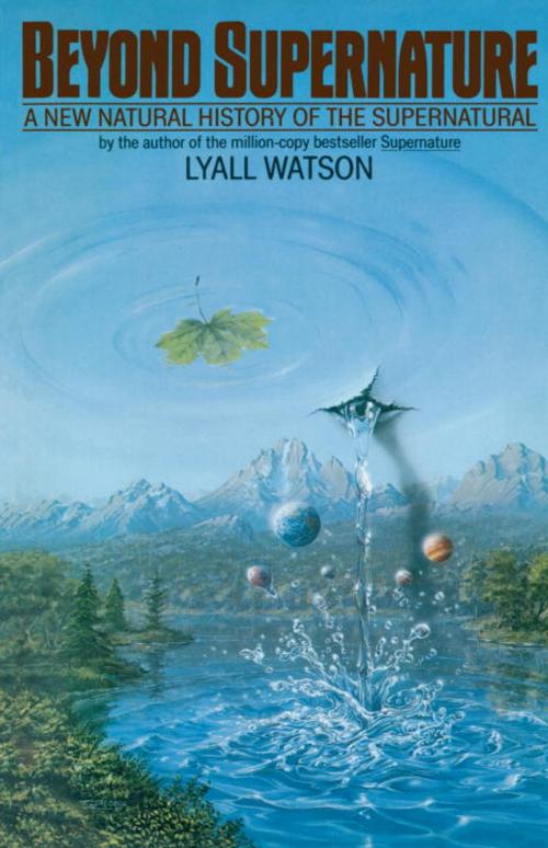 Cover of the book Beyond Supernature by Lyall Watson, Random House Publishing Group