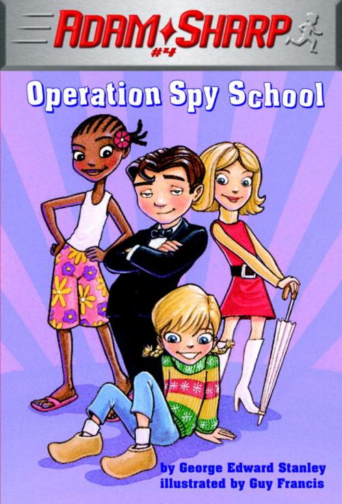 Cover of the book Adam Sharp #4: Operation Spy School by George Edward Stanley, Random House Children's Books