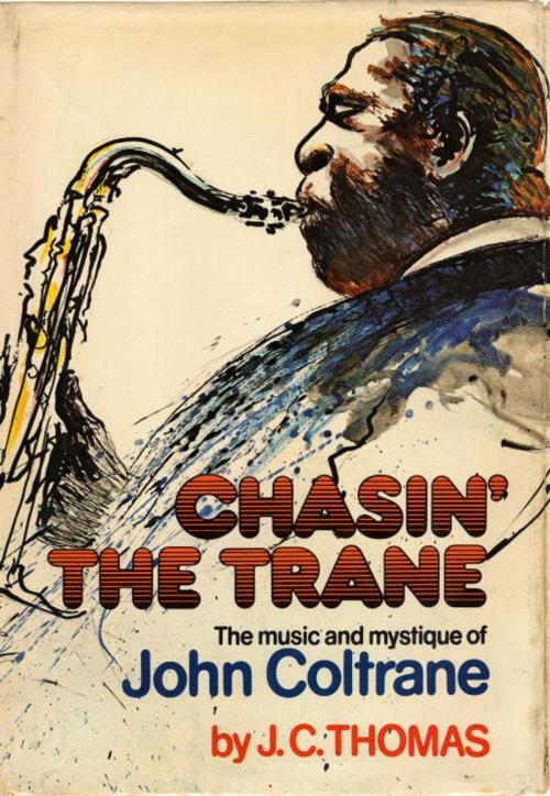 Cover of the book Chasin the Trane by J.C. Thomas, Knopf Doubleday Publishing Group
