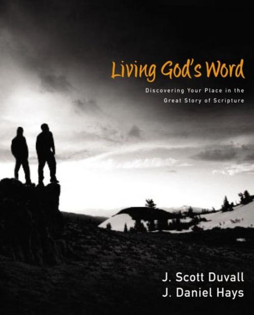 Cover of the book Living God's Word by J. Scott Duvall, J. Daniel Hays, Zondervan Academic