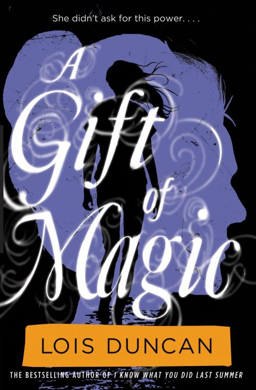 Cover of the book A Gift of Magic by Lois Duncan, Little, Brown Books for Young Readers