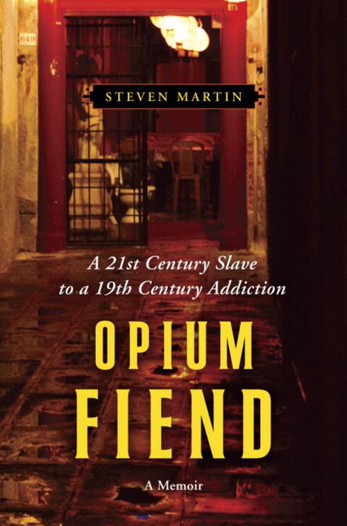 Cover of the book Opium Fiend by Steven Martin, Random House Publishing Group