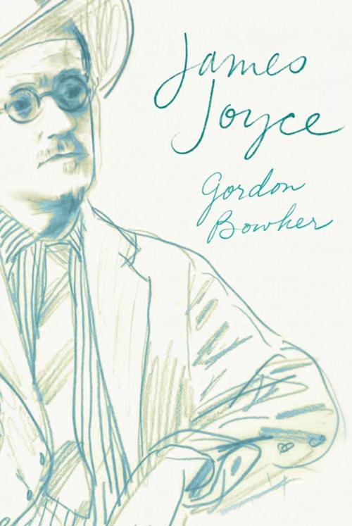 Cover of the book James Joyce by Gordon Bowker, Farrar, Straus and Giroux