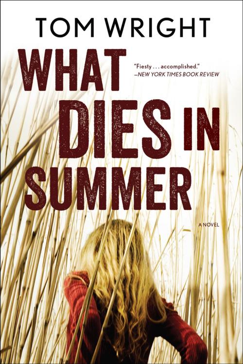 Cover of the book What Dies in Summer: A Novel by Tom Wright, W. W. Norton & Company