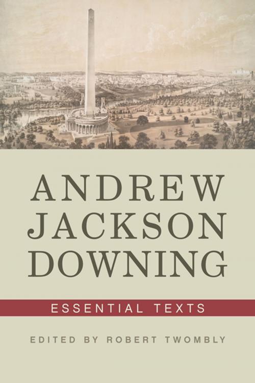 Cover of the book Andrew Jackson Downing: Essential Texts by Andrew Jackson Downing, W. W. Norton & Company