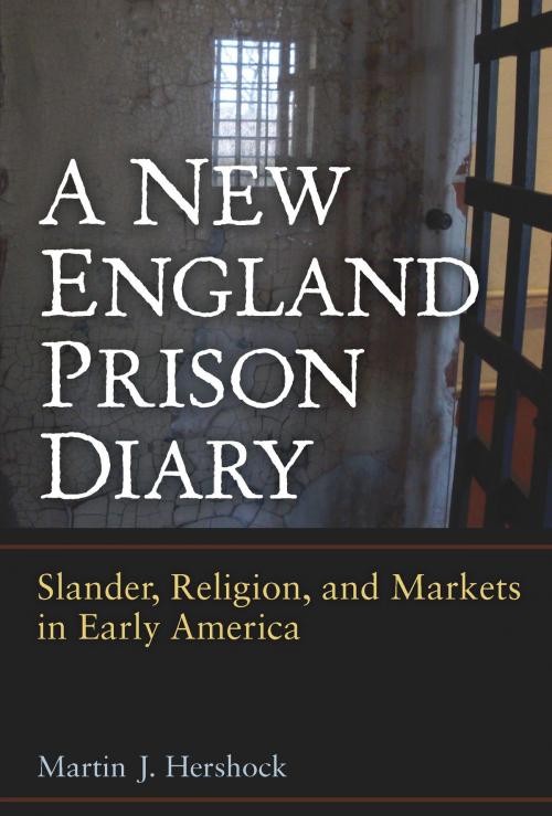 Cover of the book A New England Prison Diary by Martin J Hershock, University of Michigan Press