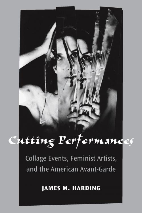 Cover of the book Cutting Performances by James M. Harding, University of Michigan Press