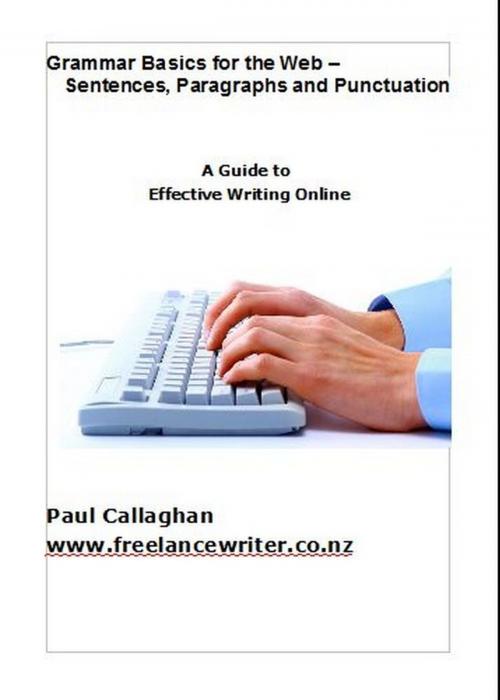 Cover of the book Grammar Basics for the Web: Sentences, Paragraphs and Punctuation by Paul Callaghan, Paul Callaghan