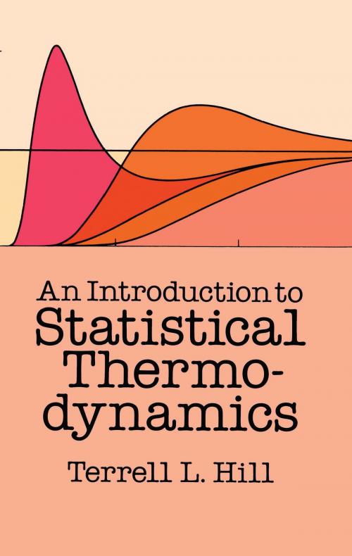 Cover of the book An Introduction to Statistical Thermodynamics by Terrell L. Hill, Dover Publications