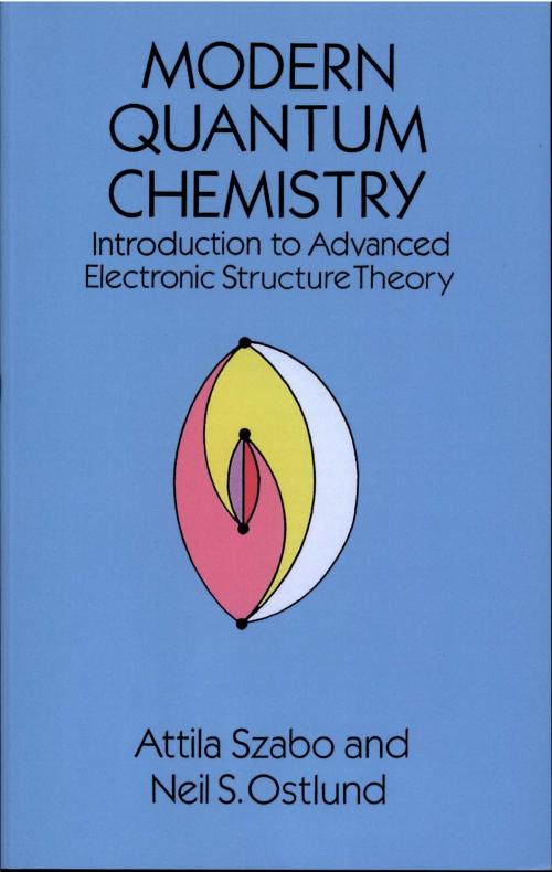 Cover of the book Modern Quantum Chemistry by Neil S. Ostlund, Attila Szabo, Dover Publications