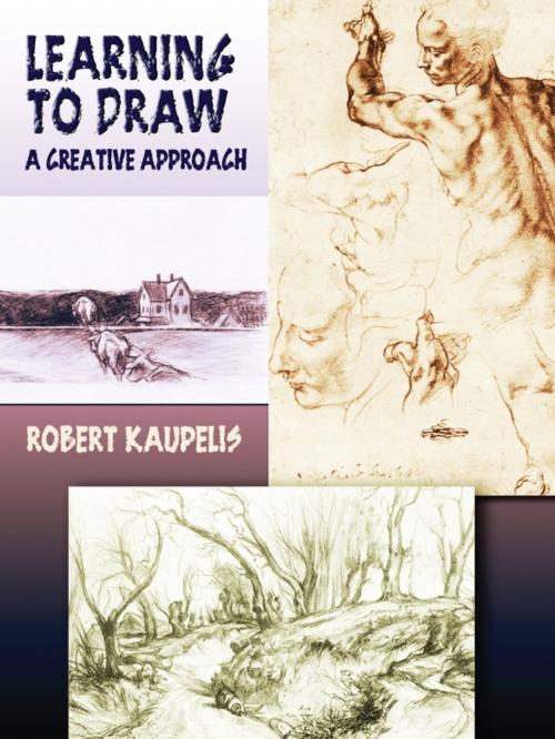 Cover of the book Learning to Draw: A Creative Approach by Robert Kaupelis, Dover Publications