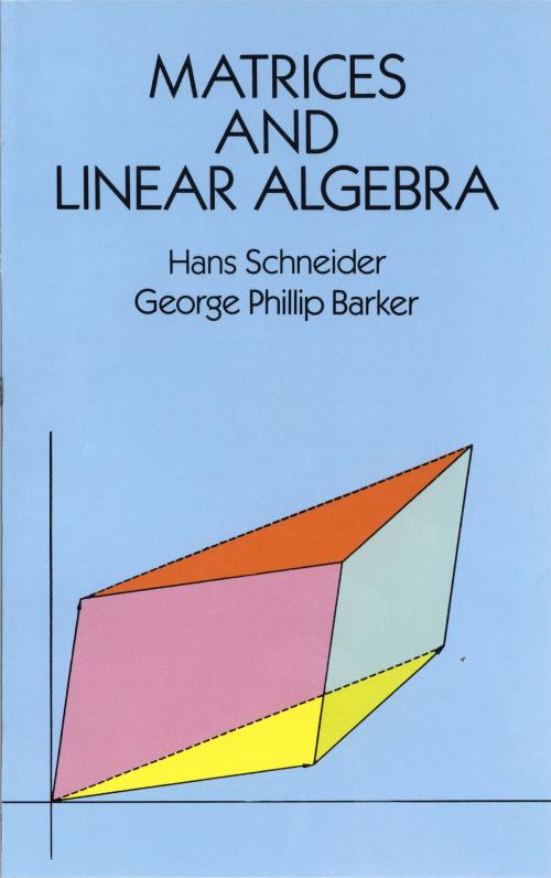 Cover of the book Matrices and Linear Algebra by Hans Schneider, George Phillip Barker, Dover Publications