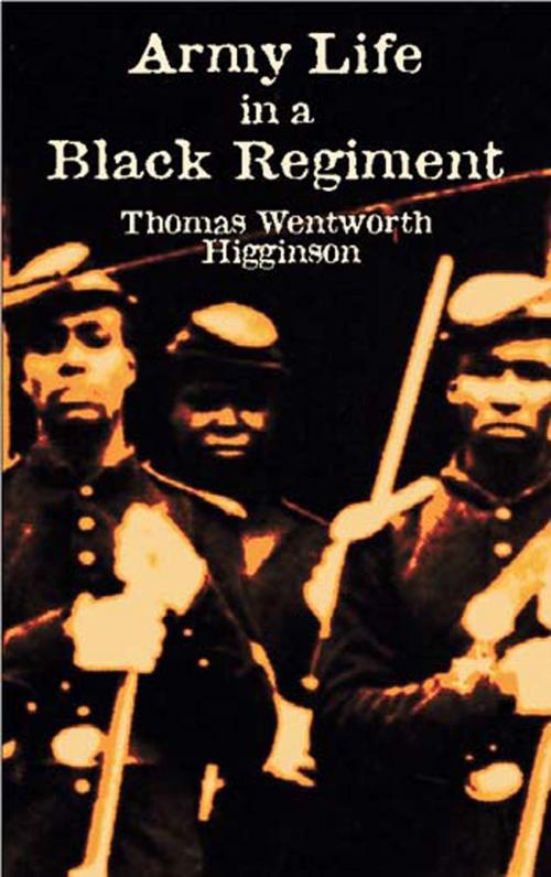 Cover of the book Army Life in a Black Regiment by Thomas Wentworth Higginson, Dover Publications