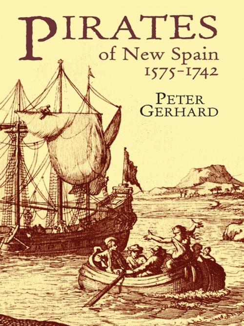 Cover of the book Pirates of New Spain, 1575-1742 by Peter Gerhard, Dover Publications