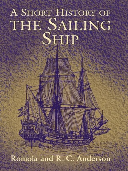 Cover of the book A Short History of the Sailing Ship by R. C. Anderson, Romola Anderson, Dover Publications