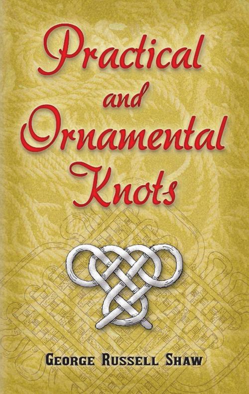 Cover of the book Practical and Ornamental Knots by George Russell Shaw, Dover Publications
