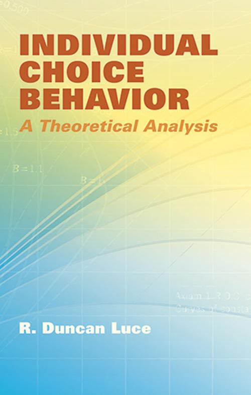 Cover of the book Individual Choice Behavior by R. Duncan Luce, Dover Publications