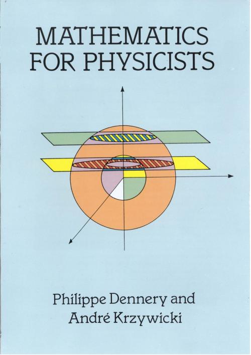 Cover of the book Mathematics for Physicists by Philippe Dennery, André Krzywicki, Dover Publications