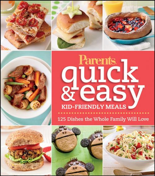 Cover of the book Parents Magazine Quick & Easy Kid-Friendly Meals by Parents Editors, HMH Books