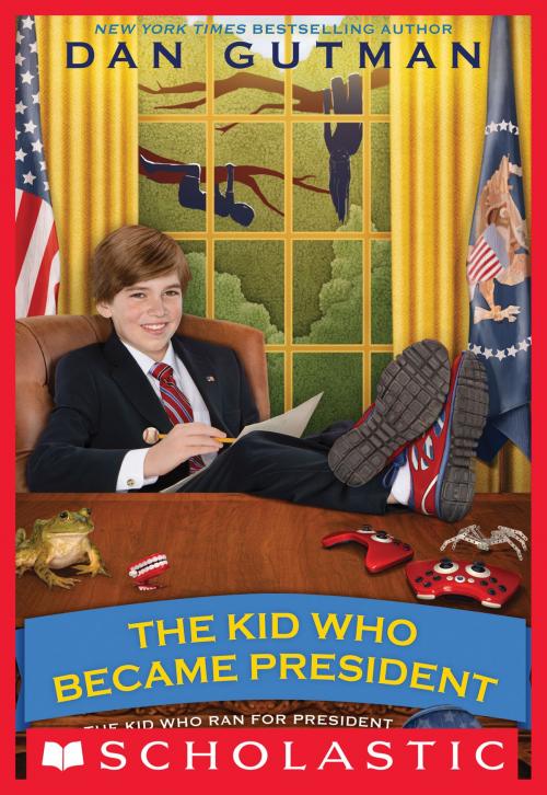 Cover of the book The Kid Who Became President by Dan Gutman, Scholastic Inc.