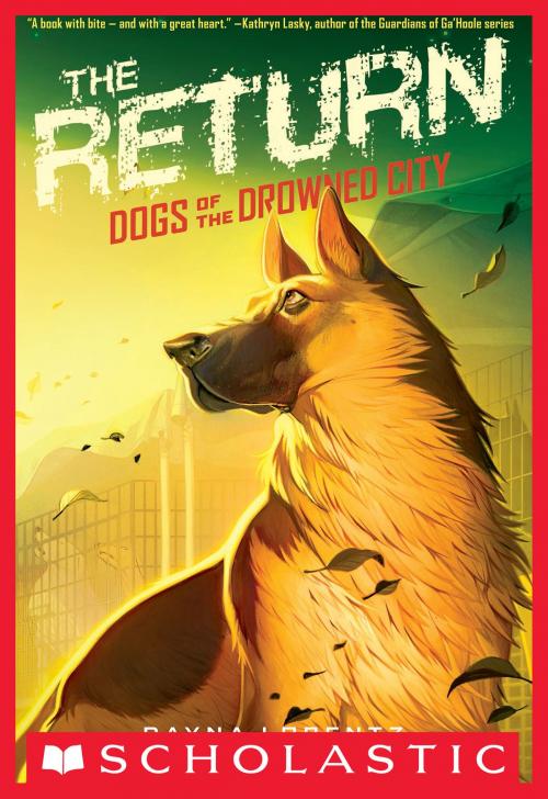 Cover of the book Dogs of the Drowned City #3: The Return by Dayna Lorentz, Scholastic Inc.