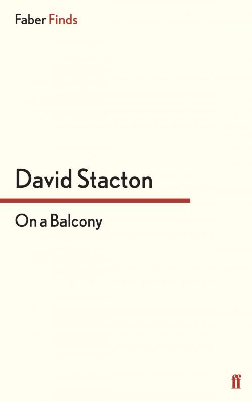 Cover of the book On a Balcony by David Stacton, Faber & Faber