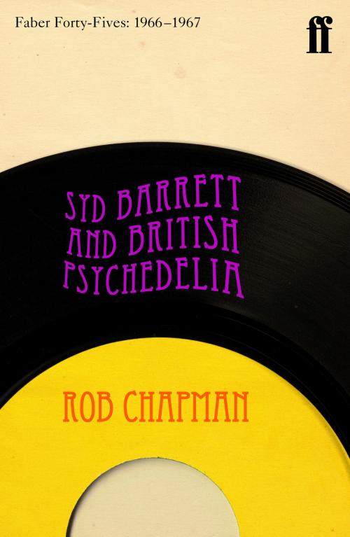 Cover of the book Syd Barrett and British Psychedelia by Rob Chapman, Faber & Faber