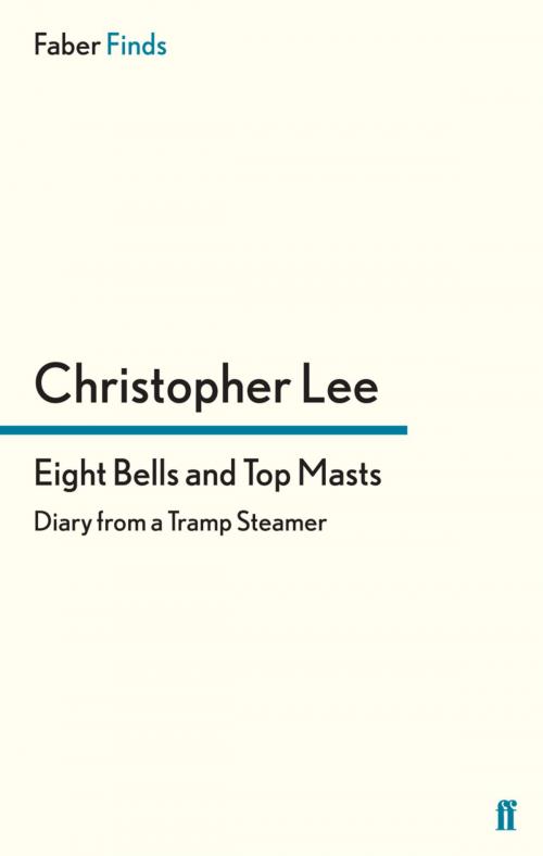 Cover of the book Eight Bells and Top Masts by Christopher Lee, Faber & Faber