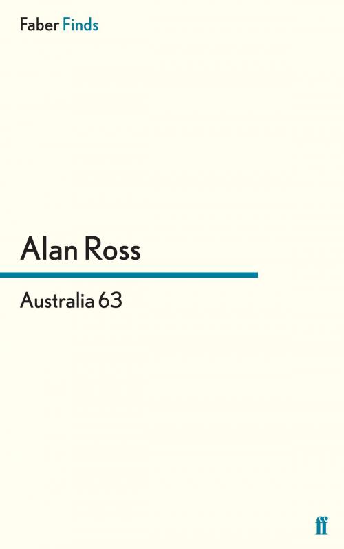 Cover of the book Australia 63 by Alan Ross, Faber & Faber