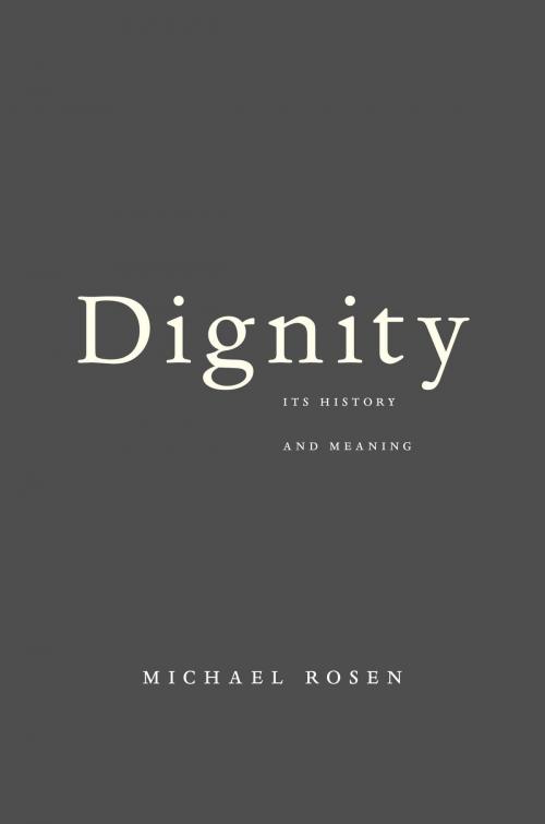 Cover of the book Dignity by Michael  Rosen, Harvard University Press