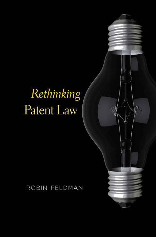 Cover of the book Rethinking Patent Law by Robin Feldman, Harvard University Press