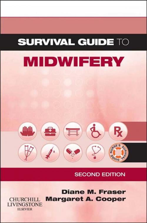 Cover of the book Survival Guide to Midwifery E-Book by Diane M. Fraser, PhD, MPHil, BEd, MTD, RM, RGN, Margaret A. Cooper, BA, RGN, RM, MTD, Elsevier Health Sciences