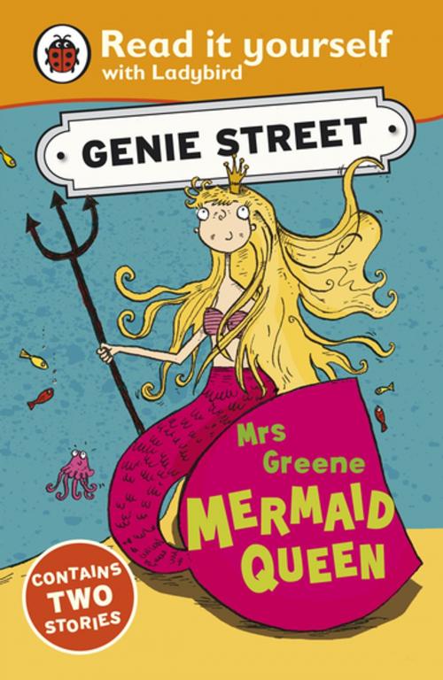 Cover of the book Mrs Greene, Mermaid Queen: Genie Street: Ladybird Read it yourself by Richard Dungworth, Penguin Books Ltd