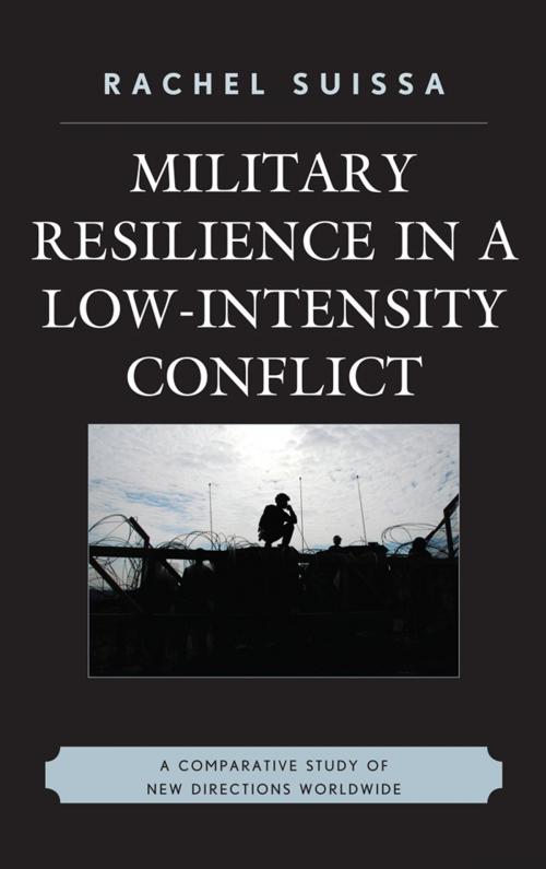 Cover of the book Military Resilience in Low-Intensity Conflict by Rachel Suissa, School of Political Sciences, University of Haifa, Lexington Books