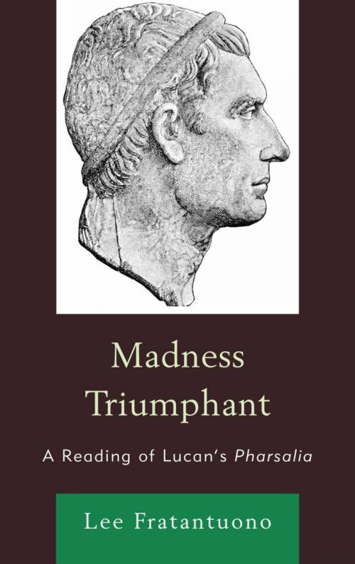 Cover of the book Madness Triumphant by Lee Fratantuono, Lexington Books