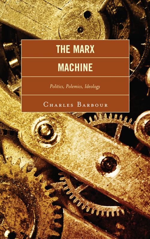 Cover of the book The Marx Machine by Charles Barbour, Lexington Books