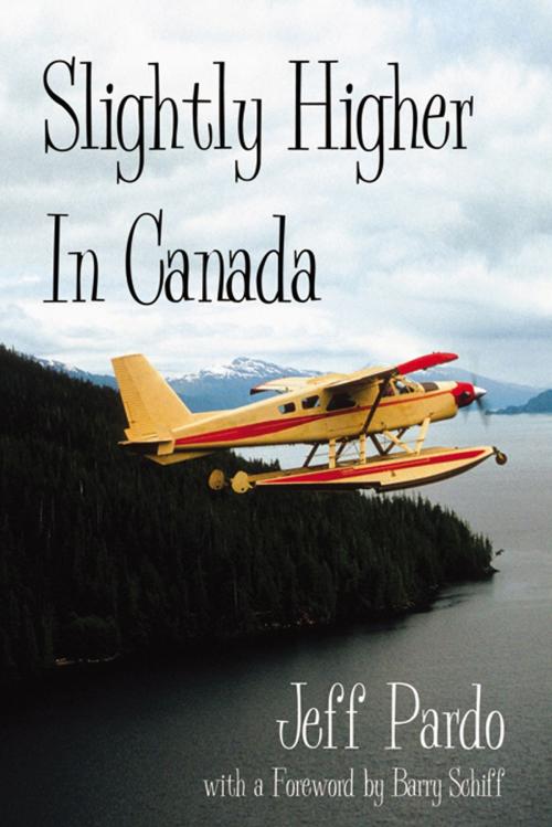 Cover of the book Slightly Higher in Canada by Jeff Pardo, Infinity Publishing
