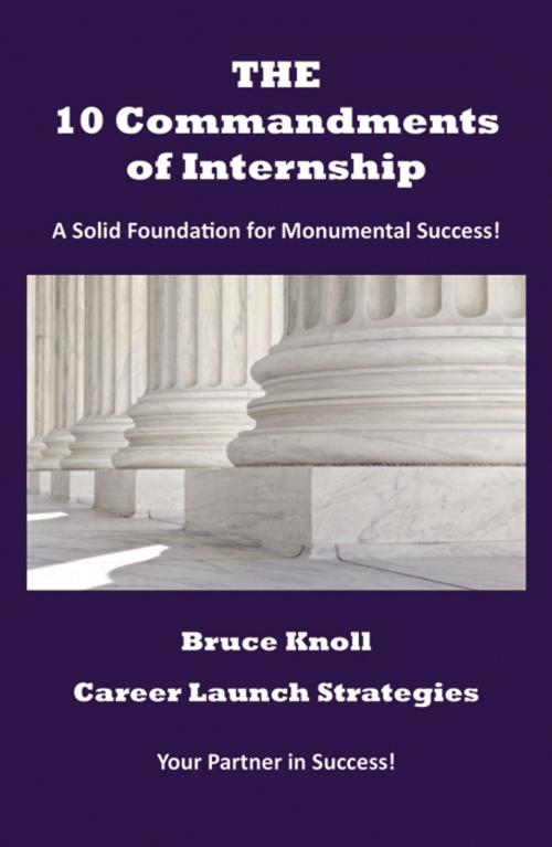 Cover of the book The 10 Commandments of Internship by Bruce Knoll, Infinity Publishing