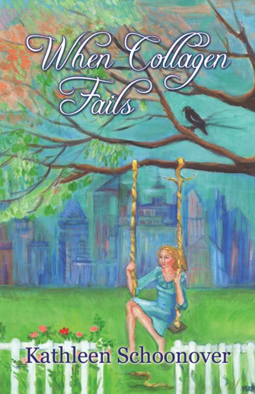 Cover of the book When Collagen Fails by Kathy Schoonover, Infinity Publishing