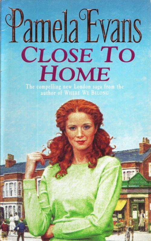 Cover of the book Close to Home by Pamela Evans, Headline