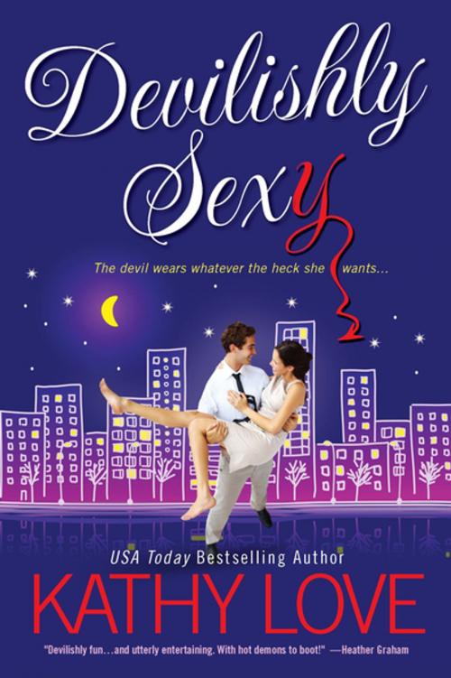 Cover of the book Devilishly Sexy by Kathy Love, Kensington Books