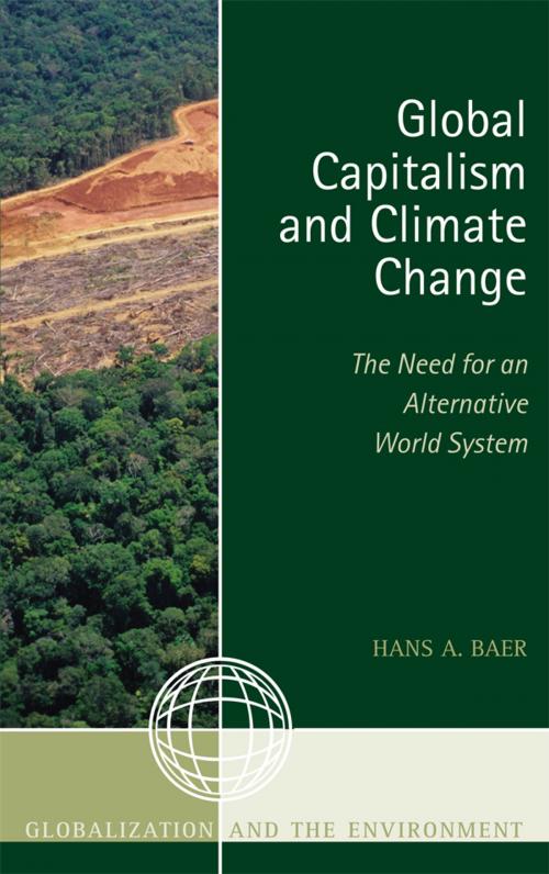 Cover of the book Global Capitalism and Climate Change: The Need for an Alternative World System by Hans A. Baer, AltaMira Press