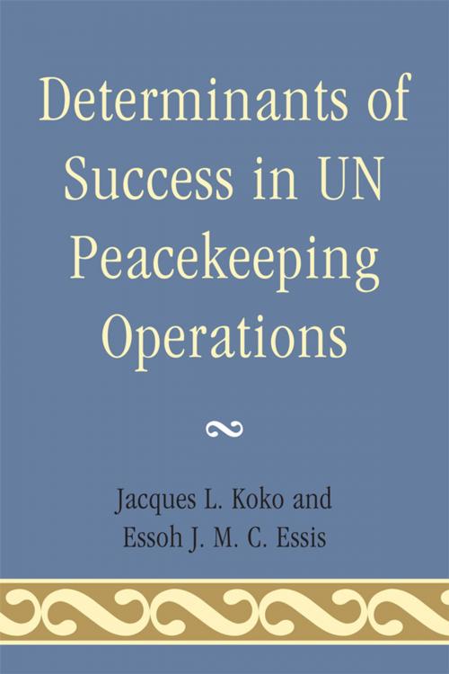 Cover of the book Determinants of Success in UN Peacekeeping Operations by Jacques L. Koko, Essoh J. M. C. Essis, UPA