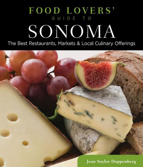 Cover of the book Food Lovers' Guide to® Sonoma by Jean Doppenberg, Globe Pequot Press