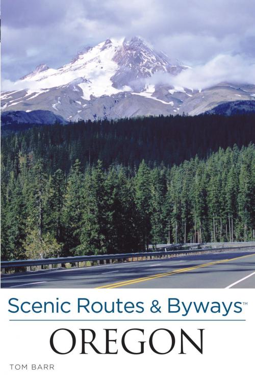 Cover of the book Scenic Routes & Byways Oregon by Tom Barr, Globe Pequot Press