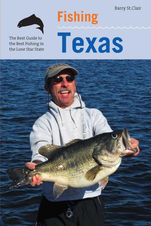 Cover of the book Fishing Texas by Barry Dr. St. Clair, Lyons Press