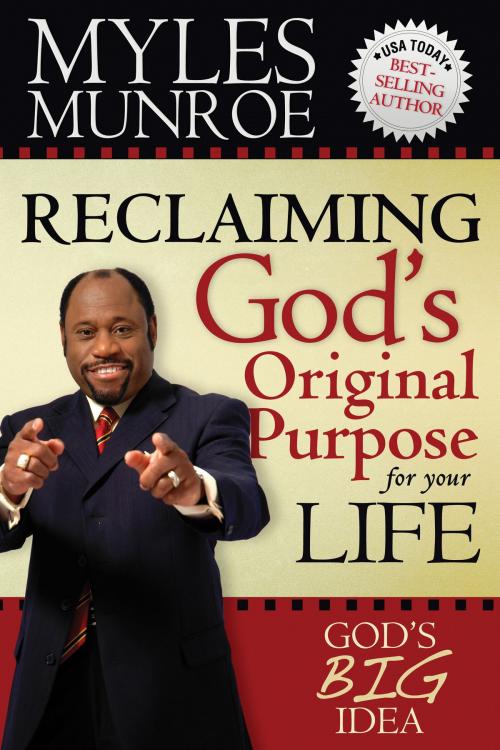 Cover of the book Reclaiming God's Original Purpose for Your Life: God's Big Idea Expanded Edition by Myles Munroe, Destiny Image, Inc.