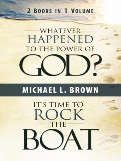 Cover of the book Whatever Happened to the Power of God? & It's Time to Rock the Boat by Michael Brown, Destiny Image Messianic