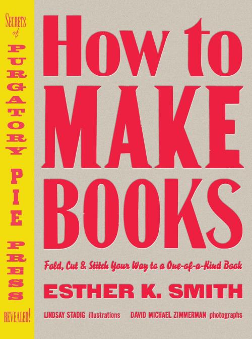 Cover of the book How to Make Books by Esther K. Smith, Potter/Ten Speed/Harmony/Rodale