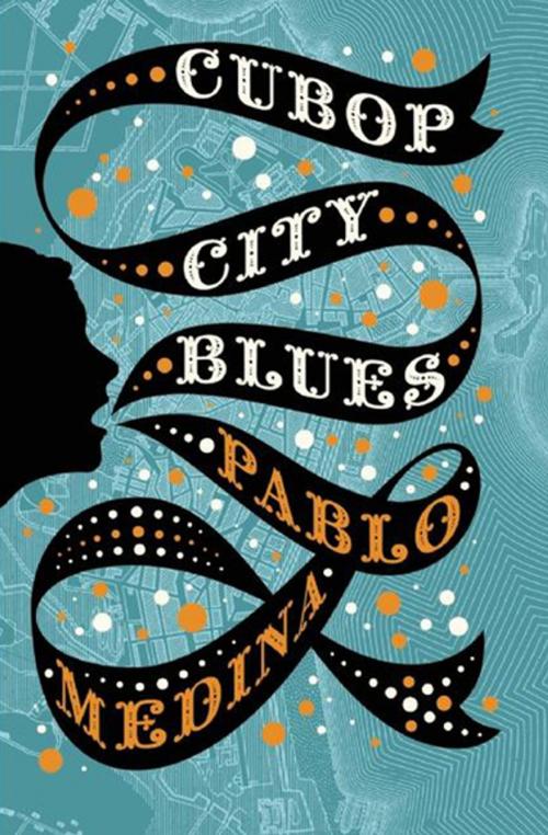 Cover of the book Cubop City Blues by Pablo Medina, Grove Atlantic